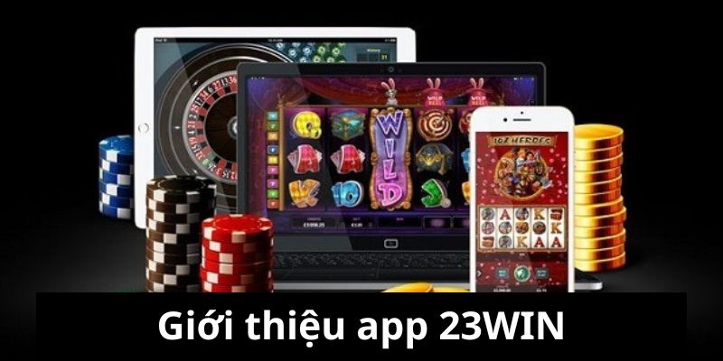 Tổng quan về hoạt động tải app 23WIN